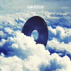 Sub Focus Turn Back Time Remix EP