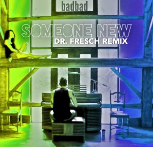 badbad-someone new-drfresch